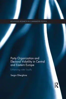Gherghina |  Party Organization and Electoral Volatility in Central and Eastern Europe | Buch |  Sack Fachmedien