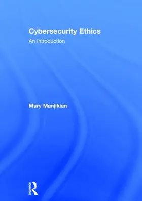 Manjikian | Cybersecurity Ethics | Buch | 978-1-138-71749-7 | www2.sack.de