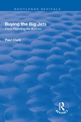 Clark |  Buying the Big Jets: Fleet Planning for Airlines | Buch |  Sack Fachmedien