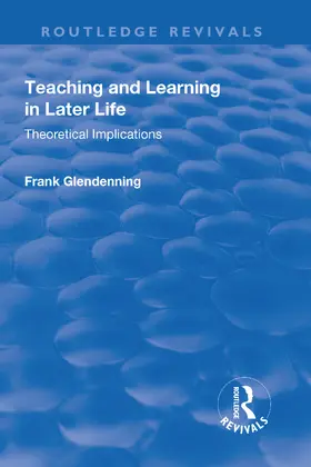 Glendenning |  Teaching and Learning in Later Life | Buch |  Sack Fachmedien