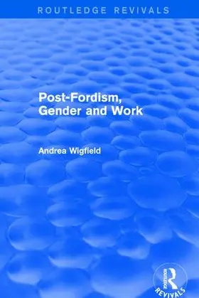 Wigfield |  Post-Fordism, Gender and Work | Buch |  Sack Fachmedien