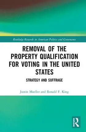 Moeller / King |  Removal of the Property Qualification for Voting in the United States | Buch |  Sack Fachmedien