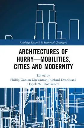 Mackintosh / Dennis / Holdsworth |  Architectures of Hurry-Mobilities, Cities and Modernity | Buch |  Sack Fachmedien