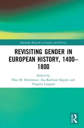 Dermineur / Karlsson Sjögren / Langum | Revisiting Gender in European History, 1400-1800 | Buch | 978-1-138-73154-7 | sack.de