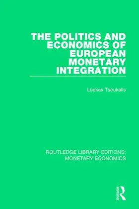 Tsoukalis |  The Politics and Economics of European Monetary Integration | Buch |  Sack Fachmedien