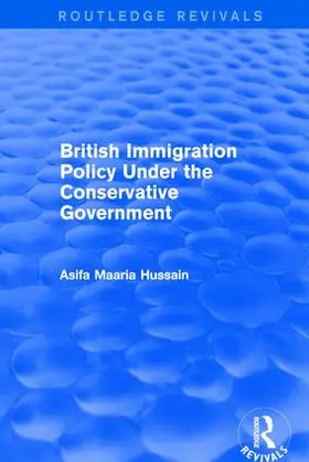 Hussain |  British Immigration Policy Under the Conservative Government | Buch |  Sack Fachmedien