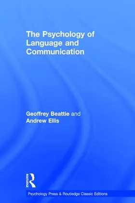 Beattie / Ellis | The Psychology of Language and Communication | Buch | 978-1-138-73451-7 | sack.de