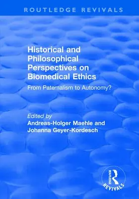 Maehle / Geyer-Kordesch |  Historical and Philosophical Perspectives on Biomedical Ethics | Buch |  Sack Fachmedien