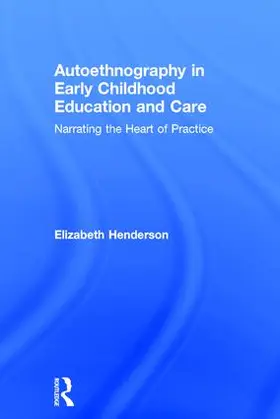 Henderson |  Autoethnography in Early Childhood Education and Care | Buch |  Sack Fachmedien