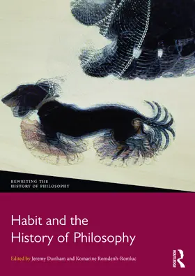 Dunham / Romdenh-Romluc |  Habit and the History of Philosophy | Buch |  Sack Fachmedien