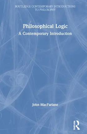 MacFarlane |  Philosophical Logic | Buch |  Sack Fachmedien