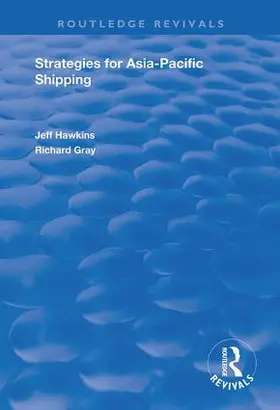 Hawkins / Gray |  Strategies for Asia-Pacific Shipping | Buch |  Sack Fachmedien