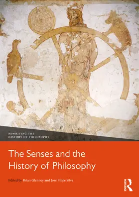 Glenney / Silva |  The Senses and the History of Philosophy | Buch |  Sack Fachmedien