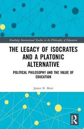 Muir | The Legacy of Isocrates and a Platonic Alternative | Buch | 978-1-138-73917-8 | sack.de