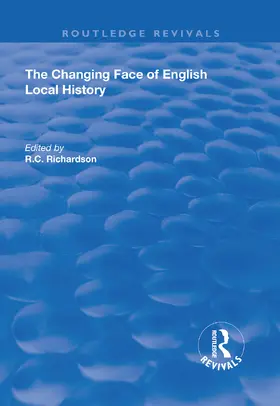 Richardson | The Changing Face of English Local History | Buch | 978-1-138-74000-6 | sack.de