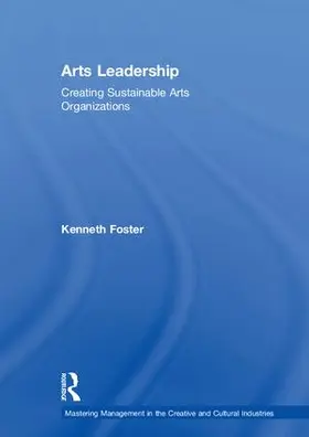 Foster |  Arts Leadership | Buch |  Sack Fachmedien