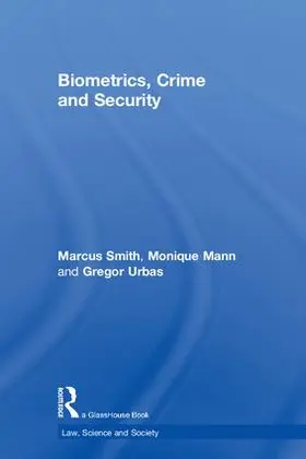 Smith / Mann / Urbas | Biometrics, Crime and Security | Buch | 978-1-138-74280-2 | www2.sack.de