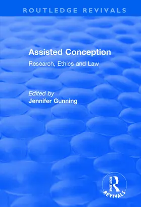 Gunning |  Assisted Conception: Research, Ethics and Law | Buch |  Sack Fachmedien
