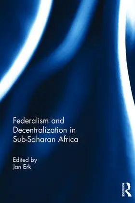 Erk |  Federalism and Decentralization in Sub-Saharan Africa | Buch |  Sack Fachmedien