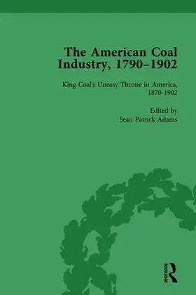 Adams |  The American Coal Industry 1790–1902, Volume III | Buch |  Sack Fachmedien