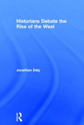 Daly |  Historians Debate the Rise of the West | Buch |  Sack Fachmedien