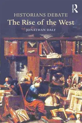 Daly | Historians Debate the Rise of the West | Buch | 978-1-138-77481-0 | sack.de