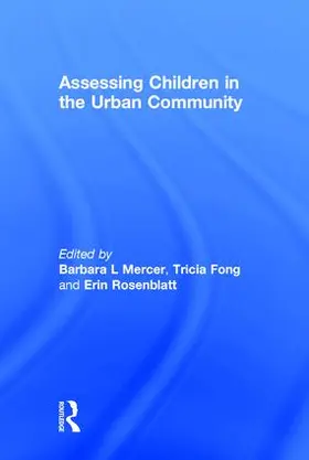 Mercer / Fong / Rosenblatt | Assessing Children in the Urban Community | Buch | 978-1-138-77625-8 | sack.de