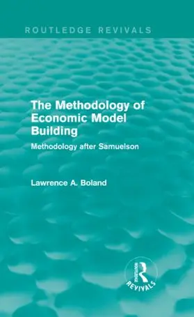 Boland | The Methodology of Economic Model Building (Routledge Revivals) | Buch | 978-1-138-77630-2 | sack.de