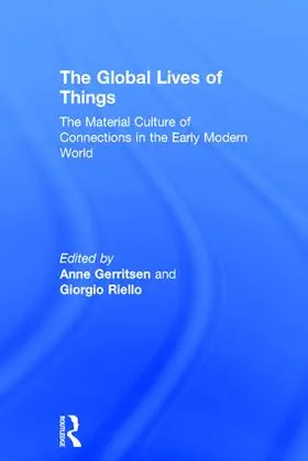 Gerritsen / Riello |  The Global Lives of Things | Buch |  Sack Fachmedien