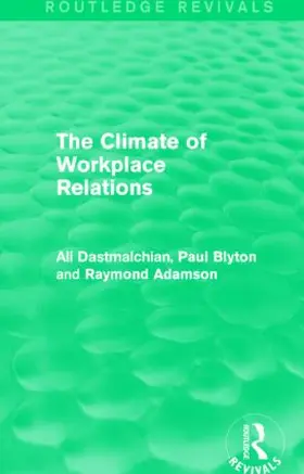 Dastmalchian / Blyton / Adamson |  The Climate of Workplace Relations (Routledge Revivals) | Buch |  Sack Fachmedien