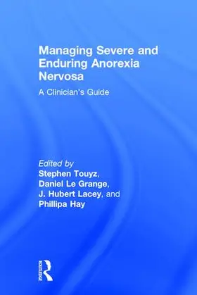 Touyz / Le Grange / Lacey |  Managing Severe and Enduring Anorexia Nervosa | Buch |  Sack Fachmedien
