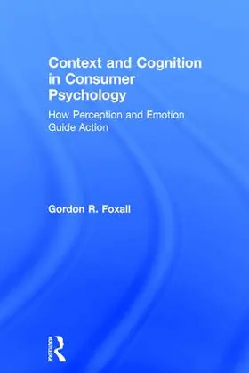 Foxall |  Context and Cognition in Consumer Psychology | Buch |  Sack Fachmedien