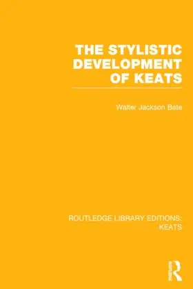 Bate |  The Stylistic Development of Keats | Buch |  Sack Fachmedien