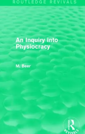 Beer | An Inquiry into Physiocracy (Routledge Revivals) | Buch | 978-1-138-77960-0 | sack.de