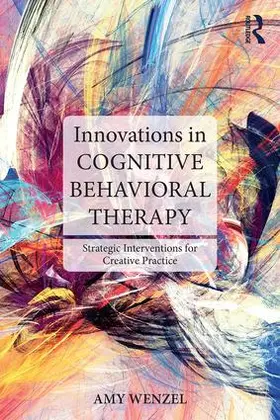 Wenzel |  Innovations in Cognitive Behavioral Therapy | Buch |  Sack Fachmedien