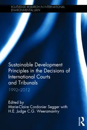 Cordonier Segger / Weeramantry |  Sustainable Development Principles in the  Decisions of International Courts and Tribunals | Buch |  Sack Fachmedien