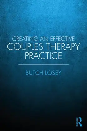 Losey |  Creating an Effective Couples Therapy Practice | Buch |  Sack Fachmedien