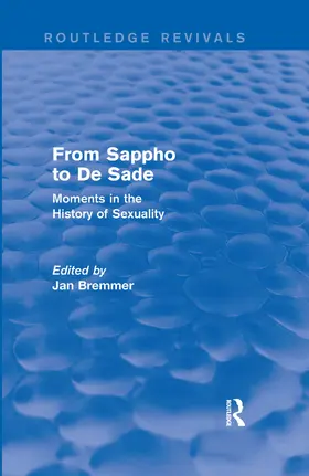 Bremmer | From Sappho to De Sade (Routledge Revivals) | Buch | 978-1-138-78126-9 | www2.sack.de