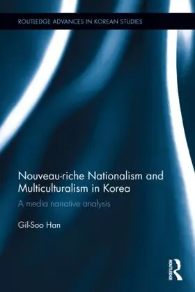 Han |  Nouveau-riche Nationalism and Multiculturalism in Korea | Buch |  Sack Fachmedien
