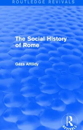 Alfoldy |  The Social History of Rome (Routledge Revivals) | Buch |  Sack Fachmedien