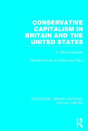 Plant / Hoover |  Conservative Capitalism in Britain and the United States (RLE Social Theory) | Buch |  Sack Fachmedien