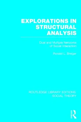 Breiger |  Explorations in Structural Analysis: Dual and Multiple Networks of Social Interaction | Buch |  Sack Fachmedien
