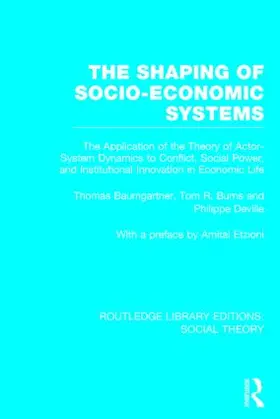 Baumgartner / Burns / DeVille |  The Shaping of Socio-Economic Systems (RLE Social Theory) | Buch |  Sack Fachmedien