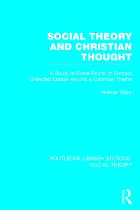 Stark |  Social Theory and Christian Thought (RLE Social Theory) | Buch |  Sack Fachmedien