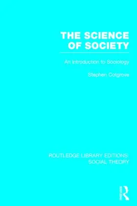 Cotgrove |  The Science of Society: An Introduction to Sociology | Buch |  Sack Fachmedien