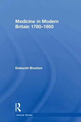 Brunton |  Medicine in Modern Britain 1780-1950 | Buch |  Sack Fachmedien