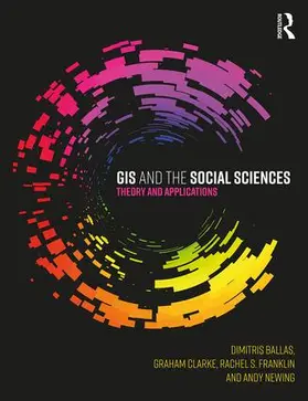Ballas / Clarke / Franklin |  GIS and the Social Sciences | Buch |  Sack Fachmedien