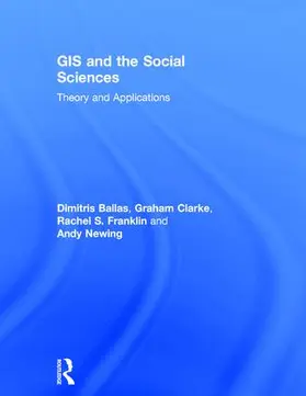 Ballas / Clarke / Franklin |  GIS and the Social Sciences | Buch |  Sack Fachmedien