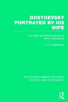 Koteliansky |  Dostoevsky Portrayed by His Wife | Buch |  Sack Fachmedien