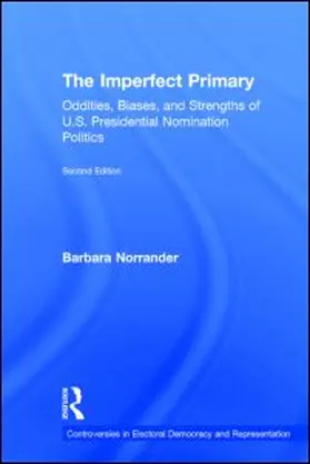 Norrander | The Imperfect Primary: Oddities, Biases, and Strengths of U.S. Presidential Nomination Politics | Buch | 978-1-138-78637-0 | sack.de